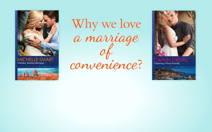 Caitlin Crews explains why she loves a marriage of convenience story!